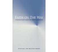 Faith on the Way: A Practical Parish Guide to the Adult Catechumenate