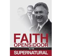 Faith Opens the Door to the Supernatural