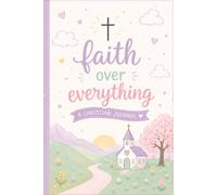 Faith over Everything: Christian Journal