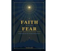 FAITH OVER FEAR: 30 Devotions for the Christian Entrepreneur