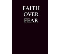 Faith Over Fear: A Hardcover Christian Prayer and Reflection Notebook - 365 Lined Pages for Daily Devotions, Scripture Writing, Gratitude, and Father’s Day Gifts