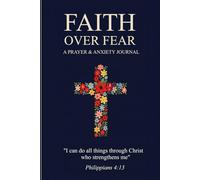 Faith over Fear: A Prayer & Anxiety Journal