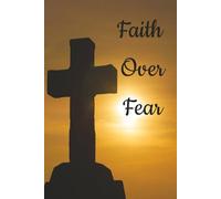 Faith Over Fear: A Prayer Journal For Reflection And Hope