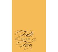 Faith Over Fear: A Spiritual Reflection Journal for Grounding Your Soul, Trusting the Journey, and Documenting Divine Moments (Joy and Faith)