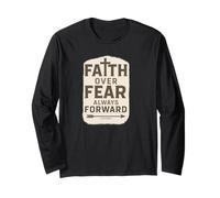 Faith Over Fear Always Forward Religious inspiration apparel Long Sleeve T-Shirt