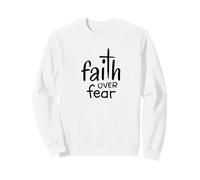 Faith Over Fear Christian Cross Speak Life and Faith Sweatshirt