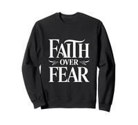 Faith over fear christian motivational typography Sweatshirt