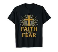 Faith Over Fear Cross Symbol Christians Believers Statement T-Shirt