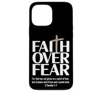Faith Over Fear : For God has not given us a spirit of fear Case for iPhone 13 Pro Max