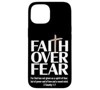 Faith Over Fear : For God has not given us a spirit of fear Case for iPhone 15