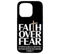 Faith Over Fear : For God has not given us a spirit of fear Case for iPhone 15 Pro