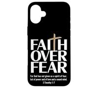 Faith Over Fear : For God has not given us a spirit of fear Case for iPhone 16 Plus