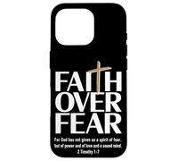 Faith Over Fear : For God has not given us a spirit of fear Case for iPhone 16 Pro
