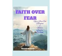 Faith Over Fear: How Jesus Can Transform a Nation's Greatest Challenge