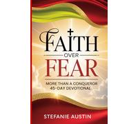 Faith Over Fear: More Than A Conqueror