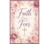 Faith Over Fear: Notebook for Daily Note Taking, Journaling, Church Notes and More | 6x9 inches, 200 pages | A Perfect Gift for Women