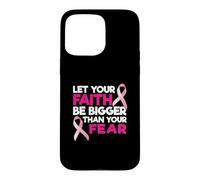 Faith Over Fear Pink Ribbon Breast Cancer Support Case for iPhone 15 Pro Max
