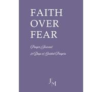 Faith Over Fear Prayer Journal: 21 Days of Guided Prayers