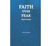 Faith Over Fear Prayer Journal: A Christian Prayer and Scripture Reflection Companion