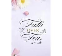 *Faith Over Fear* Self Reflection Journal - 120 lined pages