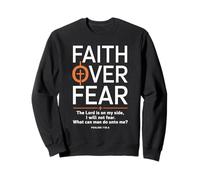 Faith Over Fear The Lord Is On My Side Christian Apparel Sweatshirt