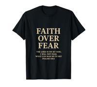 Faith Over Fear The Lord is On My Side Psalm 118 6 Scripture T-Shirt