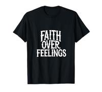 Faith Over Feelings Christian T-Shirt