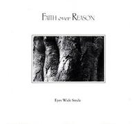 Faith Over Reason - Eyes Wide Smile