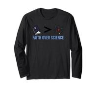 Faith Over Science Bible Greater Than Science Christians Long Sleeve T-Shirt
