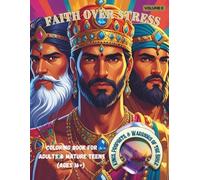 Faith over Stress™: Kings, Prophets, & Warriors of the Bible (Volume 2): A Christian Coloring Book for Men’s Reflection, Inspiration & Stress Relief (Faith over Stress™ Series)