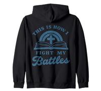 Faith Prayer Battles Bible Cross Christian Zip Hoodie