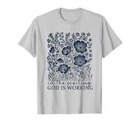 Faith Quote Floral Art in The Waiting God is Working Women T-Shirt