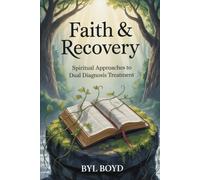 Faith & Recovery: Spiritual Approaches to Dual Diagnosis Treatment