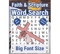Faith & Scripture Word Search: Large Print Puzzle Book for Teens, Adults and Seniors for Faith Lovers, 55 Uplifting Word Search Puzzles Inspired by the Bible.