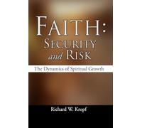 Faith: Security and Risk: The Dynamics of Spiritual Growth