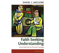 Faith Seeking Understanding: An Introduction to Christian Theology