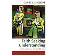 Faith Seeking Understanding: An Introduction to Christian Theology