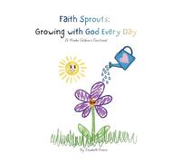 Faith Sprouts: Growing with God Every Day: 26 Weeks Children's Devotional
