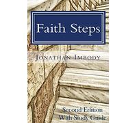 Faith Steps - Second Edition with Study Guide: Moving toward God through personal choice and public policy