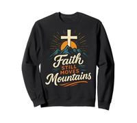 Faith Still Moves Mountains Matthew 17:20 Christian Bible Sweatshirt
