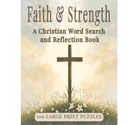 Faith & Strength: A Christian Word Search and Reflection Book Large Print with Scripture and Reflections: A Christian Word Search and Reflection Book ... Spiritual Growth (Faith & Strength Series)