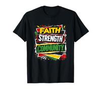 Faith Strength and Community Juneteenth T-Shirt