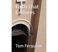 Faith That Endures: A modern paraphrase of 1 Thessalonians, James, and Hebrews