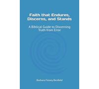 Faith that Endures, Discerns, and Stands: A Biblical Guide to Discerning Truth from Error (Discipleship Training Series)