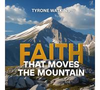 Faith that moves the mountain