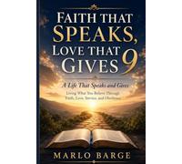 FAITH THAT SPEAKS, LOVE THAT GIVES 9: A Life That Speaks and Gives