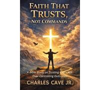 Faith That Trusts, Not Commands: A Bible Study on Trusting God’s Will Over Controlling Outcomes