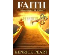 Faith: The Access Key to Eternity