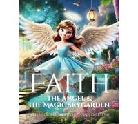 FAITH - The Angel and The Magic Skygarden (The Magic Skygarden Angels)