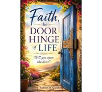 Faith, the Door Hinge of Life: Will you open the door?